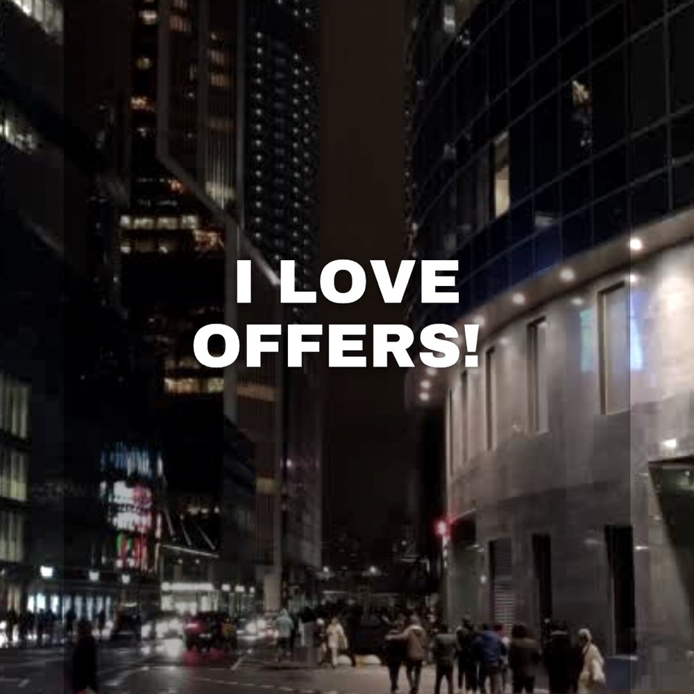Make me an offer! Love offers.